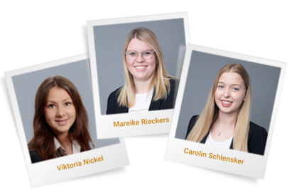 Ihre Ansprechpartnerinnen: Viktoria Nickel, Mareike Rieckers und Carolin Schlensker