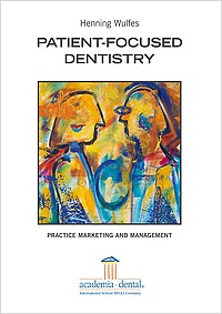 Patient-focused Dentistry – Practice Marketing and Management