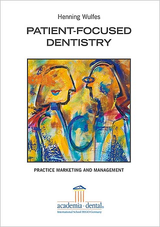 Patient-focused Dentistry – Practice Marketing and Management